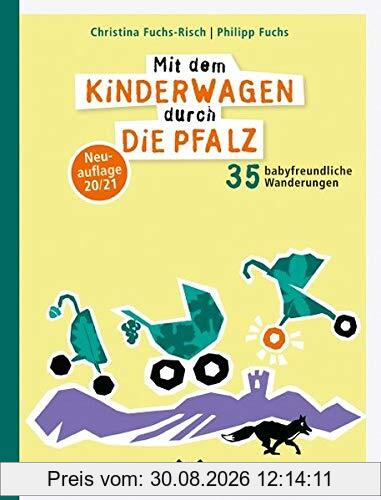 Mit dem Kinderwagen durch die Pfalz: 35 babyfreundliche Wanderungen