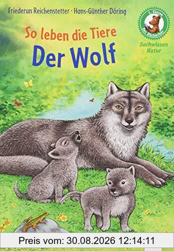 Der Bücherbär. Sachwissen für Erstleser / So leben die Tiere. Der Wolf: Der Bücherbär: Sachwissen Natur