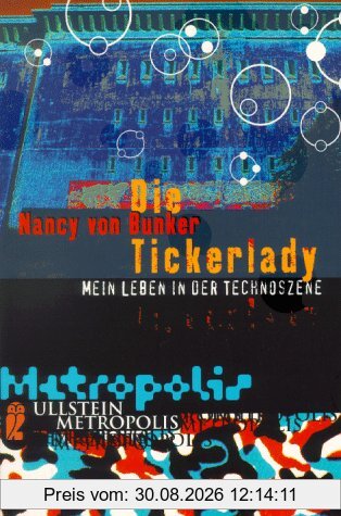 Die Tickerlady. Mein Leben in der Technoszene.