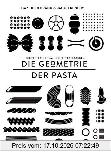 DIE GEOMETRIE DER PASTA: Die perfekte Form und die perfekte Sauce gleich das perfekte Essen