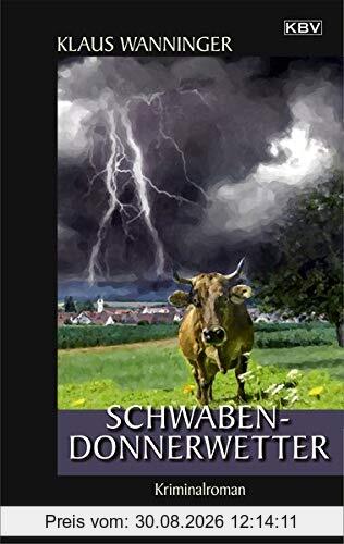 Schwaben-Donnerwetter: Der 21. Fall für Steffen Braig und Katrin Neundorf (Kommissar Braig)