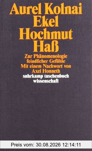 Ekel Hochmut Haß: Zur Phänomenologie feindlicher Gefühle (suhrkamp taschenbuch wissenschaft)