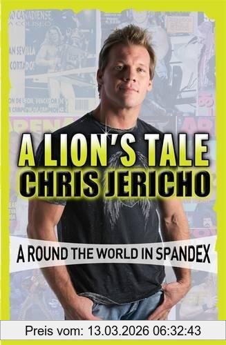 Chris Jericho A Lion's Tale, Around The World In Spandex