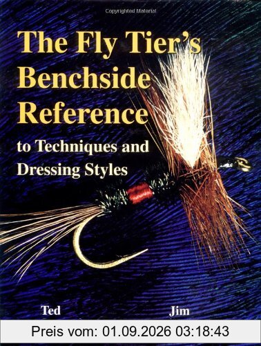 Fly Tier's Benchside Reference: To Techniques and Dressing Styles