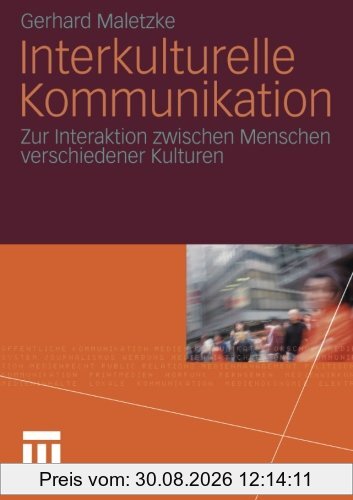 Interkulturelle Kommunikation. Zur Interaktion zwischen Menschen verschiedener Kulturen