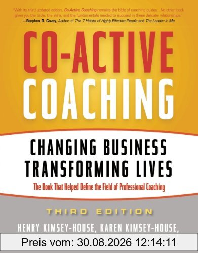 Co-Active Coaching: Changing Business, Transforming Lives