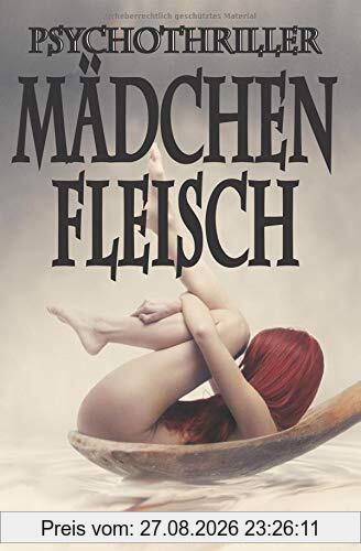 Mädchenfleisch - Psychothriller