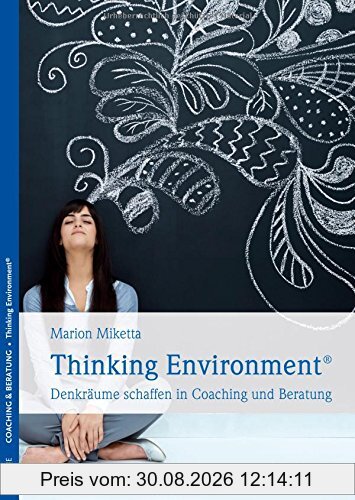 Thinking Environment: Denkräume schaffen in Coaching und Beratung