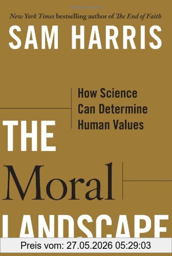 Sam Harris The Moral Landscape, How Science Can Determine Human Values