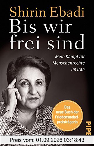Bis wir frei sind: Mein Kampf für Menschenrechte im Iran