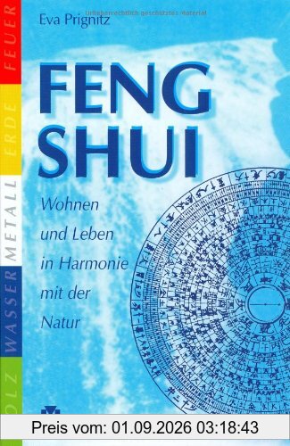 Feng Shui. Wohnen und leben in Harmonie mit der Natur