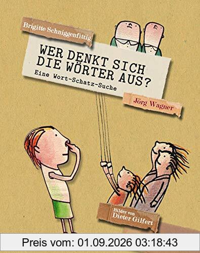 Wer denkt sich die Wörter aus?: Eine Wort-Schatz-Suche