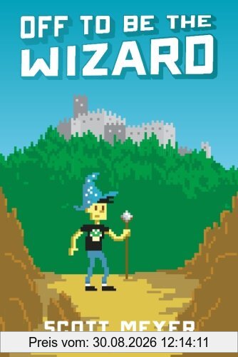 Off to Be the Wizard (Magic 2.0, Band 1)