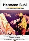 Hermann Buhl. Kompromisslos nach oben
