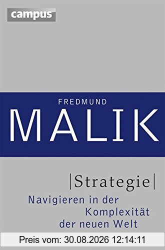 Strategie: Navigieren in der Komplexität der Neuen Welt (Management: Komplexität meistern (Malik))