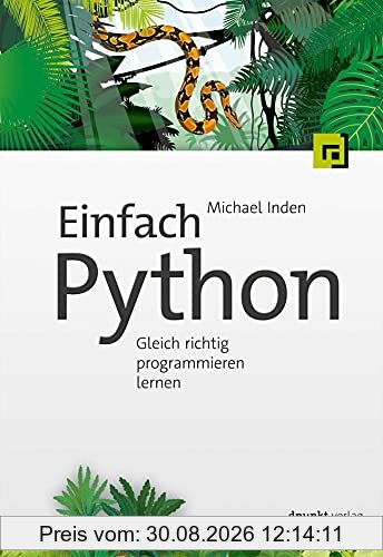 Einfach Python: Gleich richtig programmieren lernen