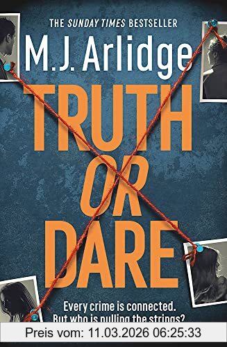 Arlidge, Matthew J. Truth Or Dare, A Relentless Page-turner From The Master Of The Killer Thriller (D.i. Helen Grace)