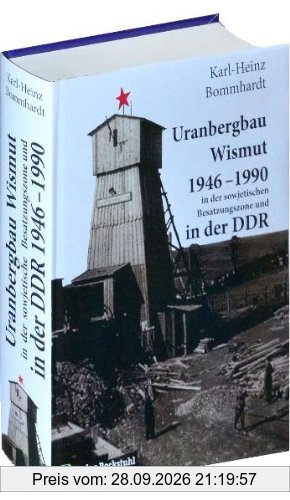 Uranbergbau Wismut 1946-1990 in der sowjetischen Besatzungszone und in der DDR