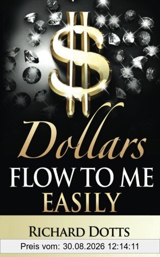 Dollars Flow To Me Easily