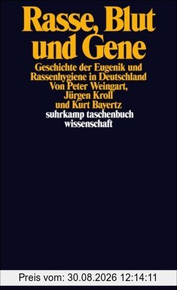 Rasse, Blut und Gene: Geschichte der Eugenik und Rassenhygiene in Deutschland (suhrkamp taschenbuch wissenschaft)