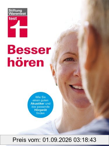 Besser hören: Wie Sie einen guten Akustiker und das passende Hörgerät finden