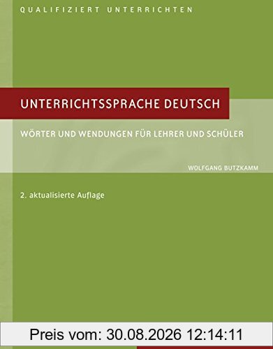 Unterrichtssprache Deutsch: Wörter und Wendungen für Lehrer und Schüler - 2. aktualisierte Auflage.Deutsch als Fremdsprache / Buch