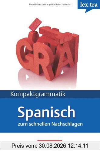 Lextra - Spanisch - Kompaktgrammatik: A1-B1 - Spanische Grammatik: Lernerhandbuch: Europäischer Referenzrahmen: A1-B1