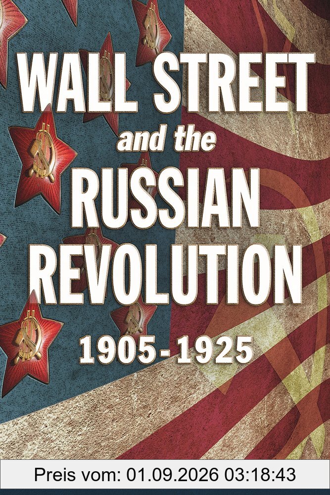 Wall Street and the Russian Revolution: 1905-1925