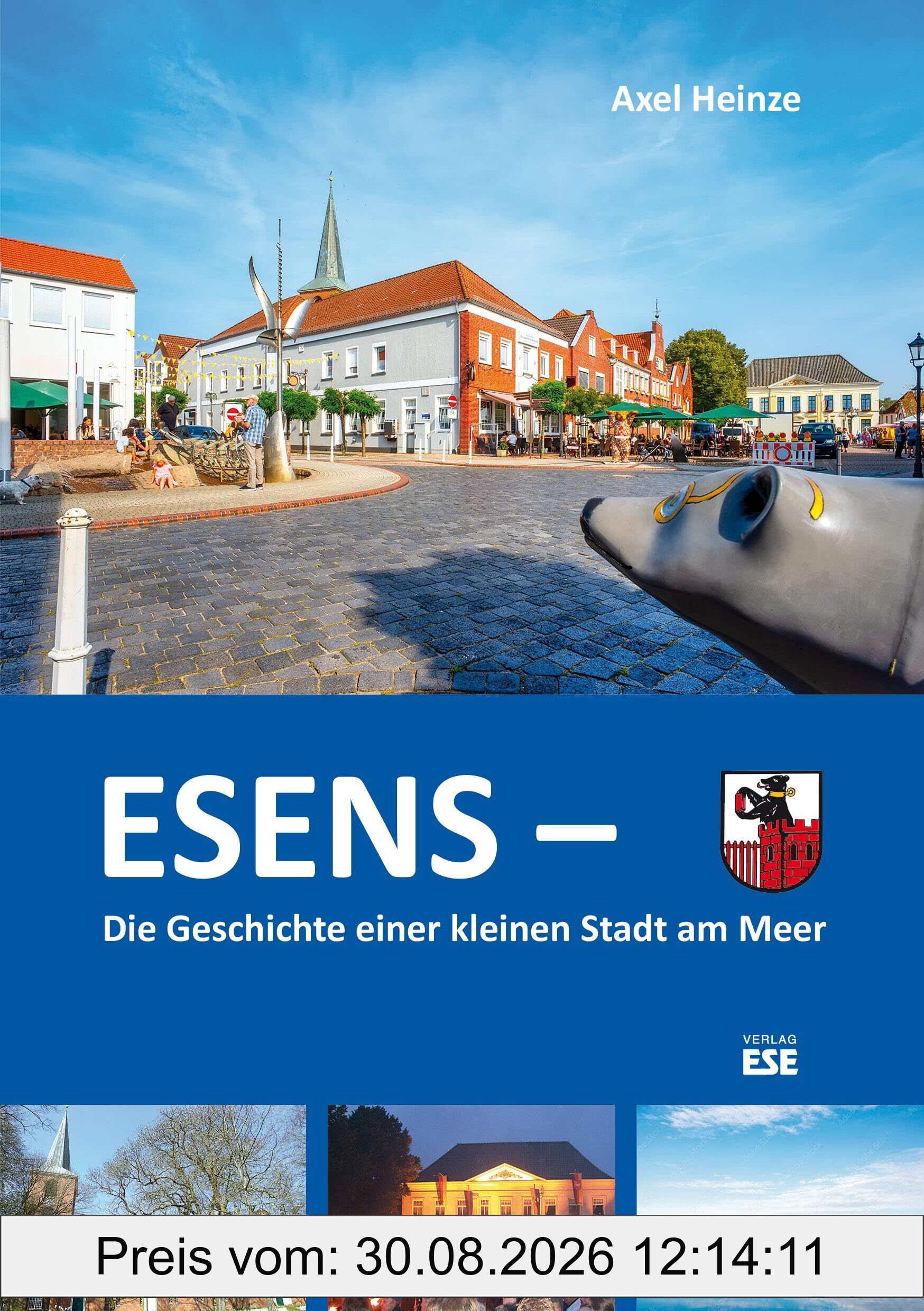 Esens –: Die Geschichte einer kleinen Stadt am Meer