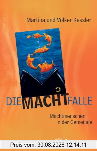 Die Machtfalle. Machtmenschen in der Gemeinde