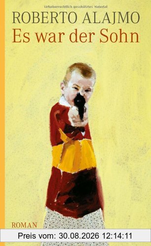 Es war der Sohn: Roman