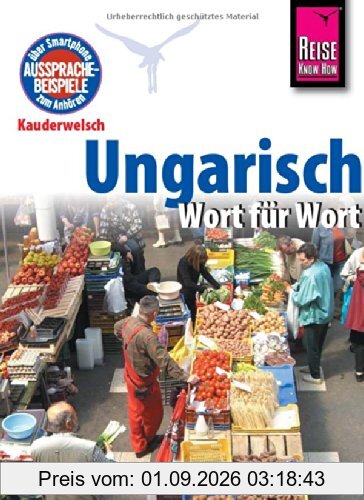Reise Know-How Kauderwelsch Ungarisch - Wort für Wort: Kauderwelsch-Sprachführer Band 31