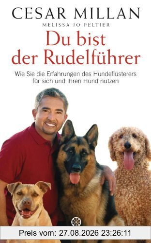 Du bist der Rudelführer: Wie Sie die Erfahrungen des Hundeflüsterers für sich und Ihren Hund nutzen