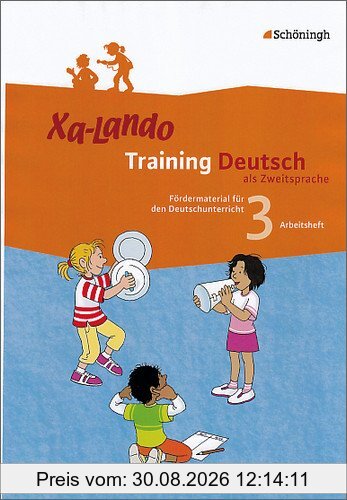 Xa-Lando - Training Deutsch als Zweitsprache: Arbeitsheft 3. Schuljahr: Fördermaterial für den Deutschunterricht