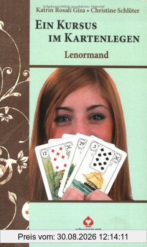 Ein Kursus im Kartenlegen - Lenormand