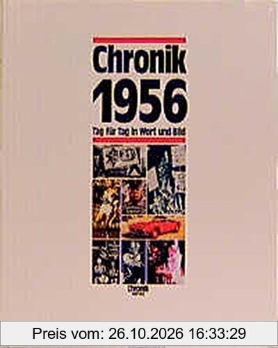 Chronik, Chronik 1956 (Chronik / Bibliothek des 20. Jahrhunderts. Tag für Tag in Wort und Bild)