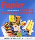 Papier - schöpfen und gestalten