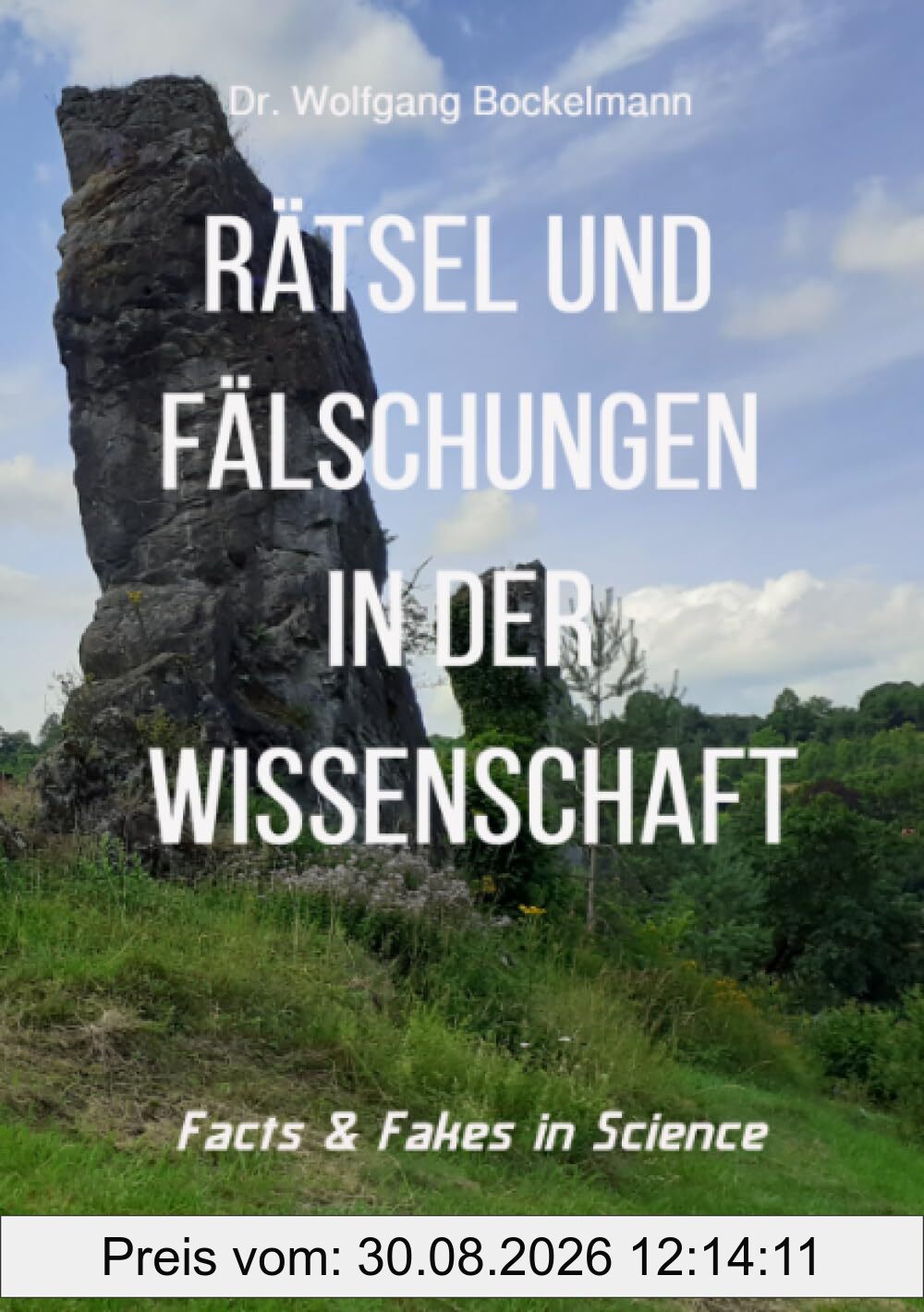 Rätsel und Fälschungen in der Wissenschaft: Facts & Fakes in Science: Facts & Fakes in Science