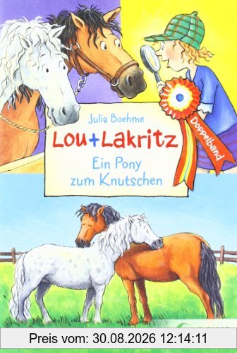 Lou & Lakritz. Ein Pony zum Knutschen