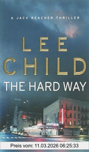 Lee Child The Hard Way (Jack Reacher Vol. 10)