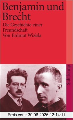 Benjamin und Brecht: Die Geschichte einer Freundschaft (suhrkamp taschenbuch)