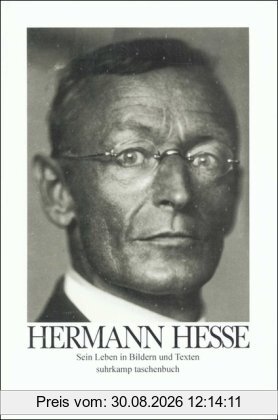 Hermann Hesse: Sein Leben in Bildern und Texten: Mit Anmerkungen, Namenregister, Zitat- und Bildnachweis (suhrkamp taschenbuch)