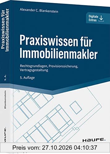 Praxiswissen für Immobilienmakler: Rechtsgrundlagen, Provisionssicherung, Vertragsgestaltung (Haufe Fachbuch)