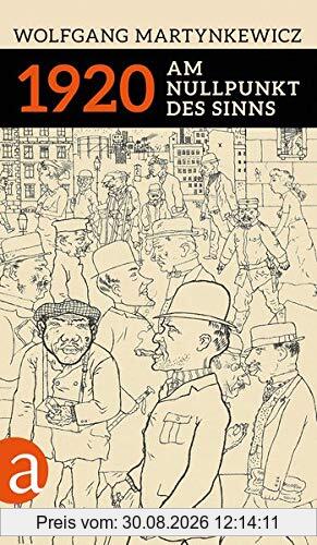 1920: Am Nullpunkt des Sinns