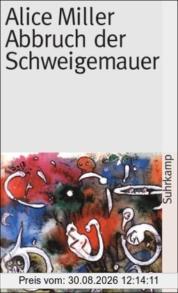 Abbruch der Schweigemauer: Die Wahrheit der Fakten (suhrkamp taschenbuch)
