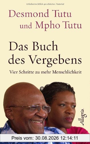 Das Buch des Vergebens: Vier Schritte zu mehr Menschlichkeit