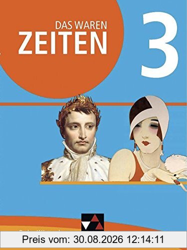 Das waren Zeiten – Neue Ausgabe Baden-Württemberg / Das waren Zeiten Baden-Württemberg 3 - neu: Für die Jahrgangsstufe 8