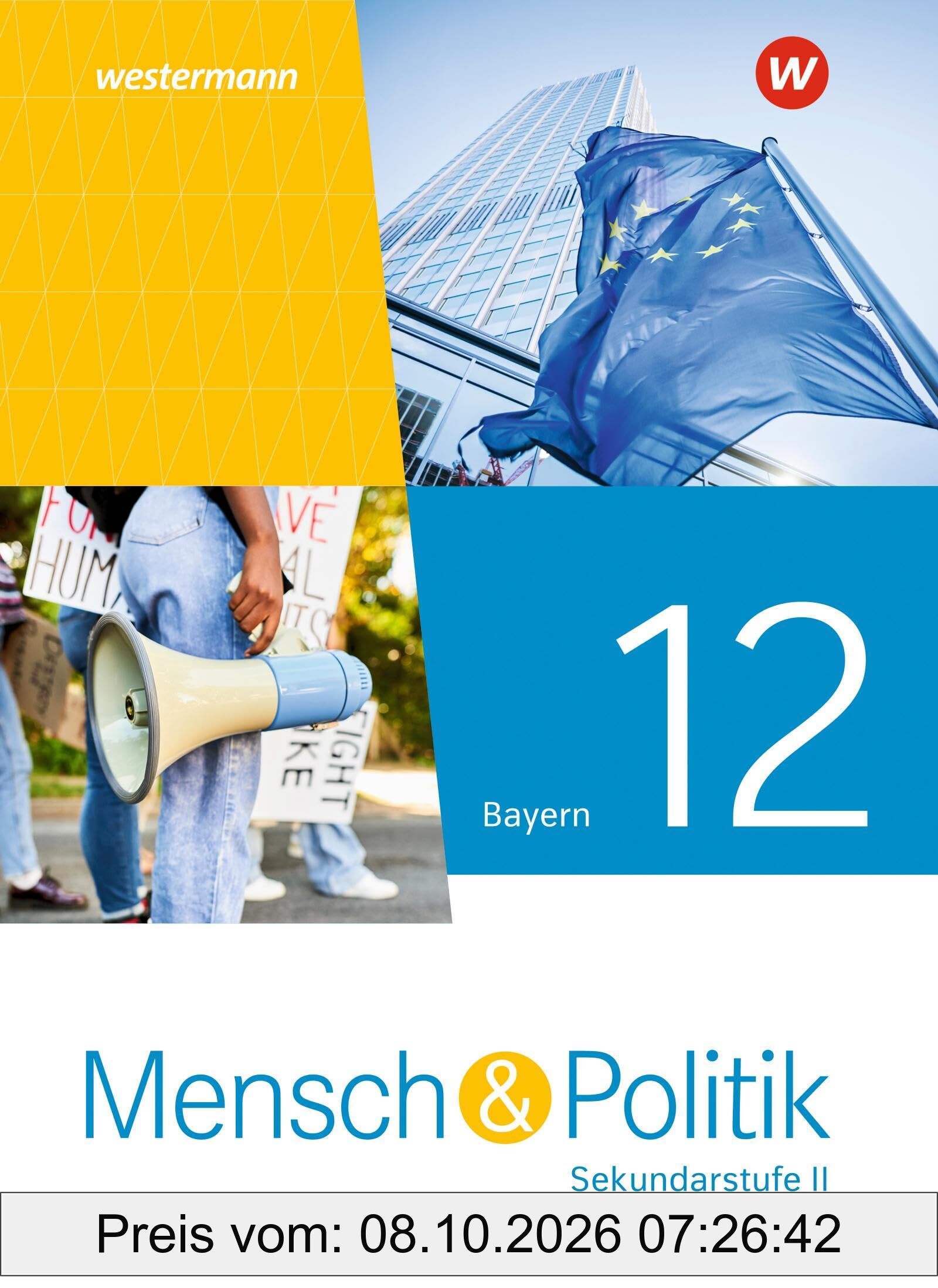 Mensch und Politik SII - Ausgabe 2023 für Bayern: Schulbuch 12: Sekundarstufe 2 - Ausgabe 2023