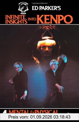 Ed Parker's Infinite Insights Into Kenpo: Mental & Physical Constituents: 4