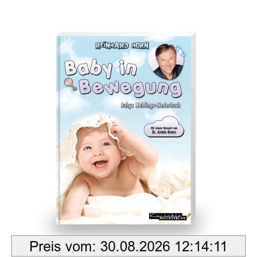 Baby in Bewegung: Babys Lieblings-Liederbuch